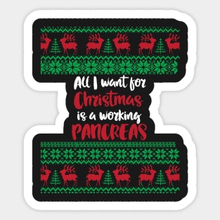 All I want  for Christmas is a working pancreas- diabetes diabetics T1D type 1 humor Sticker